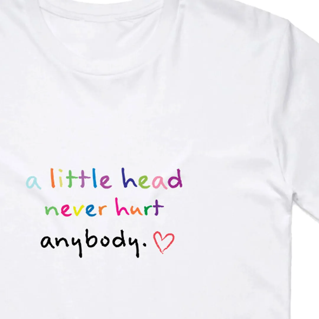 A little head never hurt Anybody T-Shirt