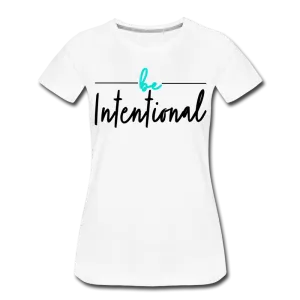 Be Intentional LTD Premium T-Shirt