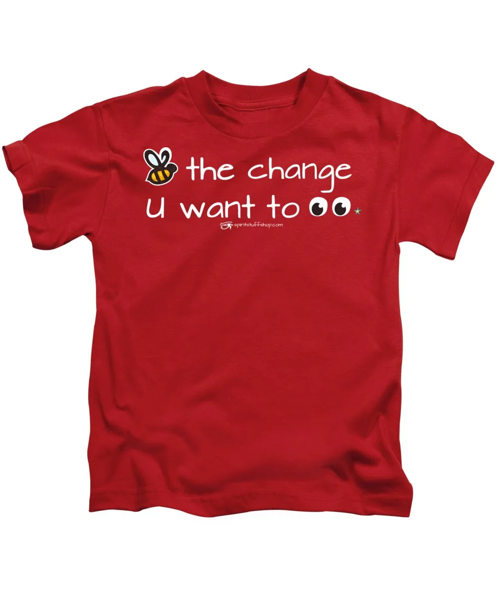 Be The Change You Want To See - Kids T-Shirt
