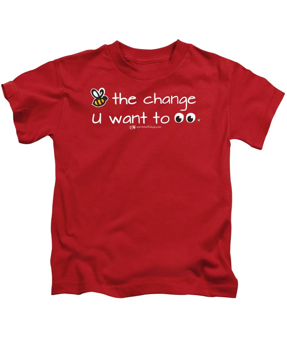 Be The Change You Want To See - Kids T-Shirt