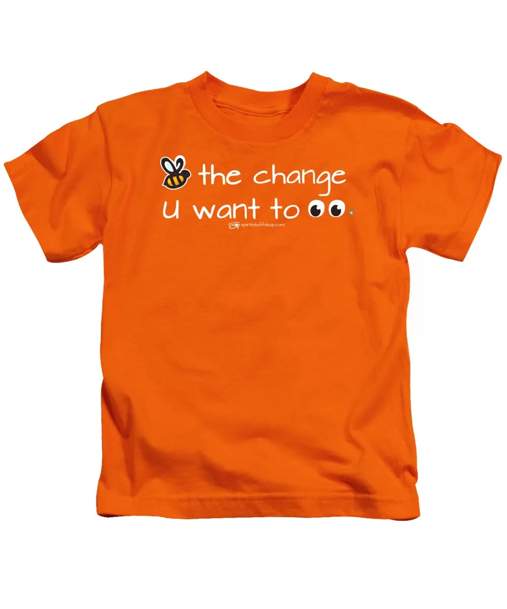 Be The Change You Want To See - Kids T-Shirt