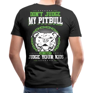 Don't Judge My Pitbull Men's Premium T-Shirt (CK1935)