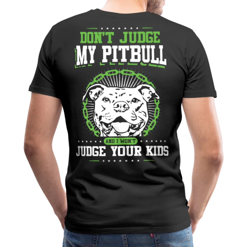 Don't Judge My Pitbull Men's Premium T-Shirt (CK1935)