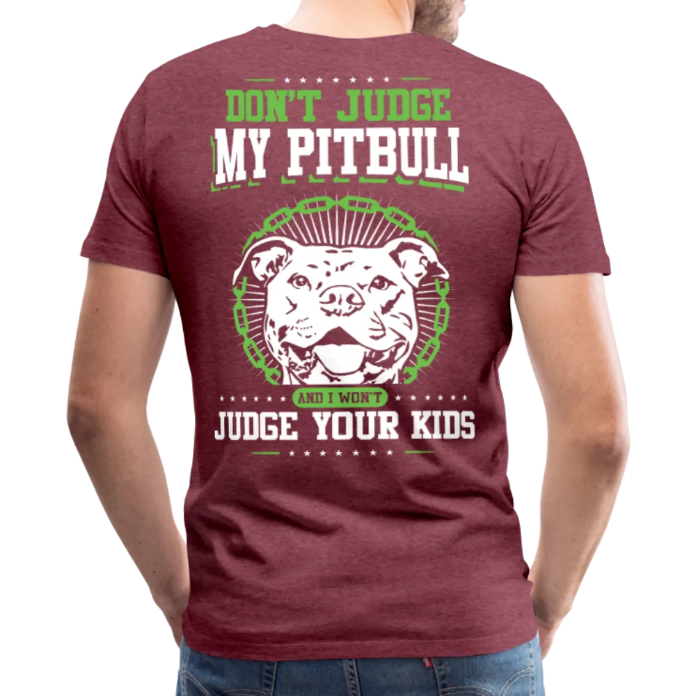 Don't Judge My Pitbull Men's Premium T-Shirt (CK1935)