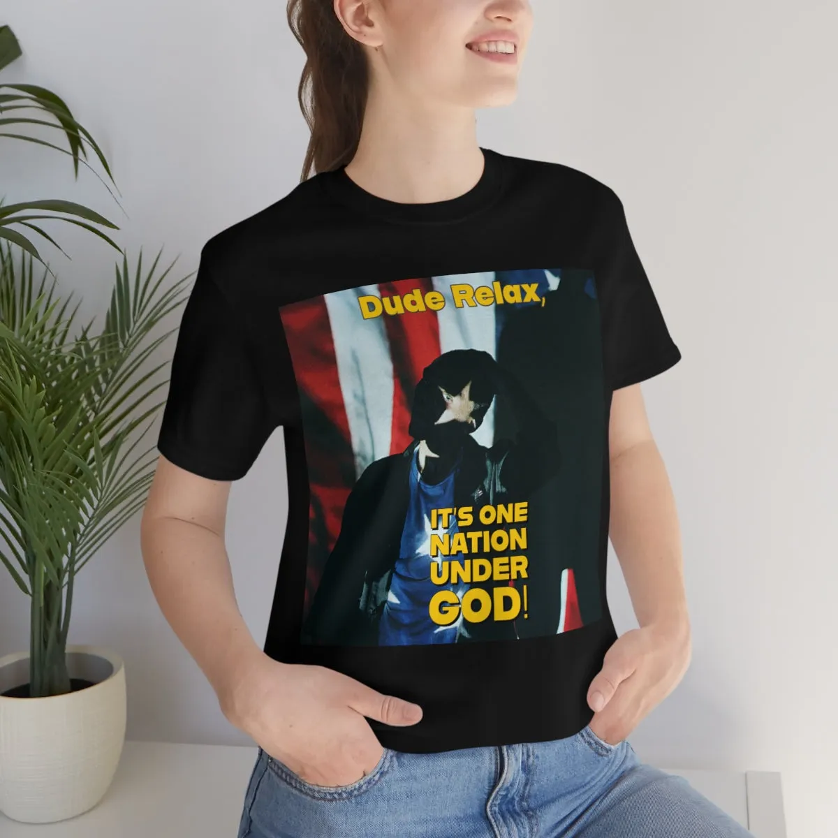 Dude Relax, It's One Nation Under God! Short Sleeve Tee