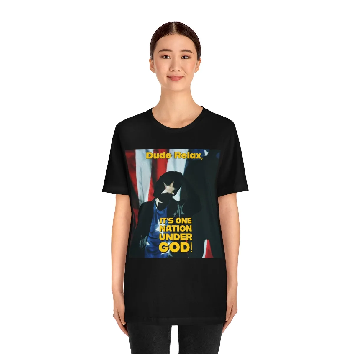 Dude Relax, It's One Nation Under God! Short Sleeve Tee