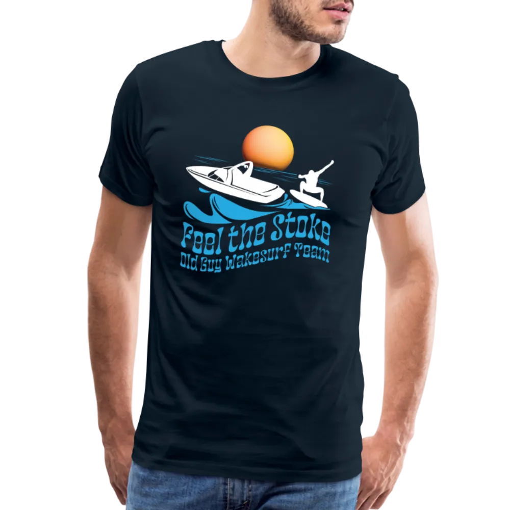 Feel the Stoke - Old Guy Wakesurf Team - Men's Premium T-Shirt