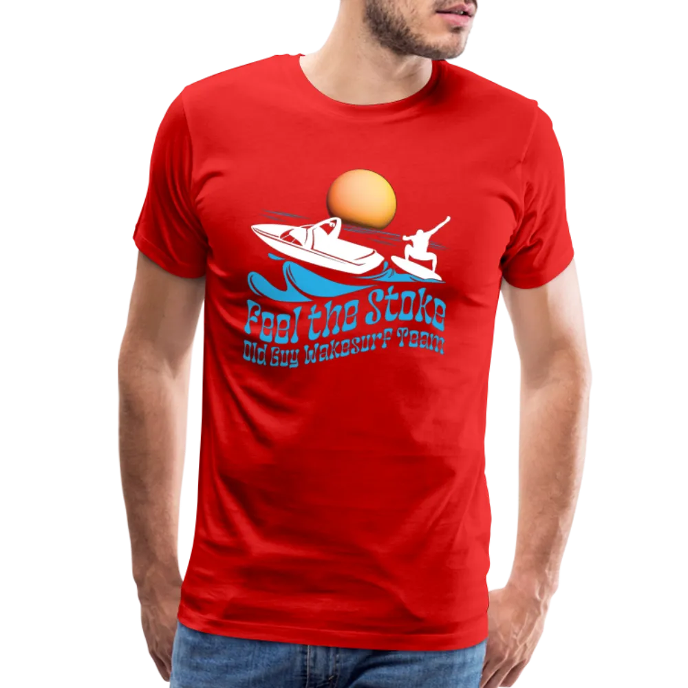 Feel the Stoke - Old Guy Wakesurf Team - Men's Premium T-Shirt