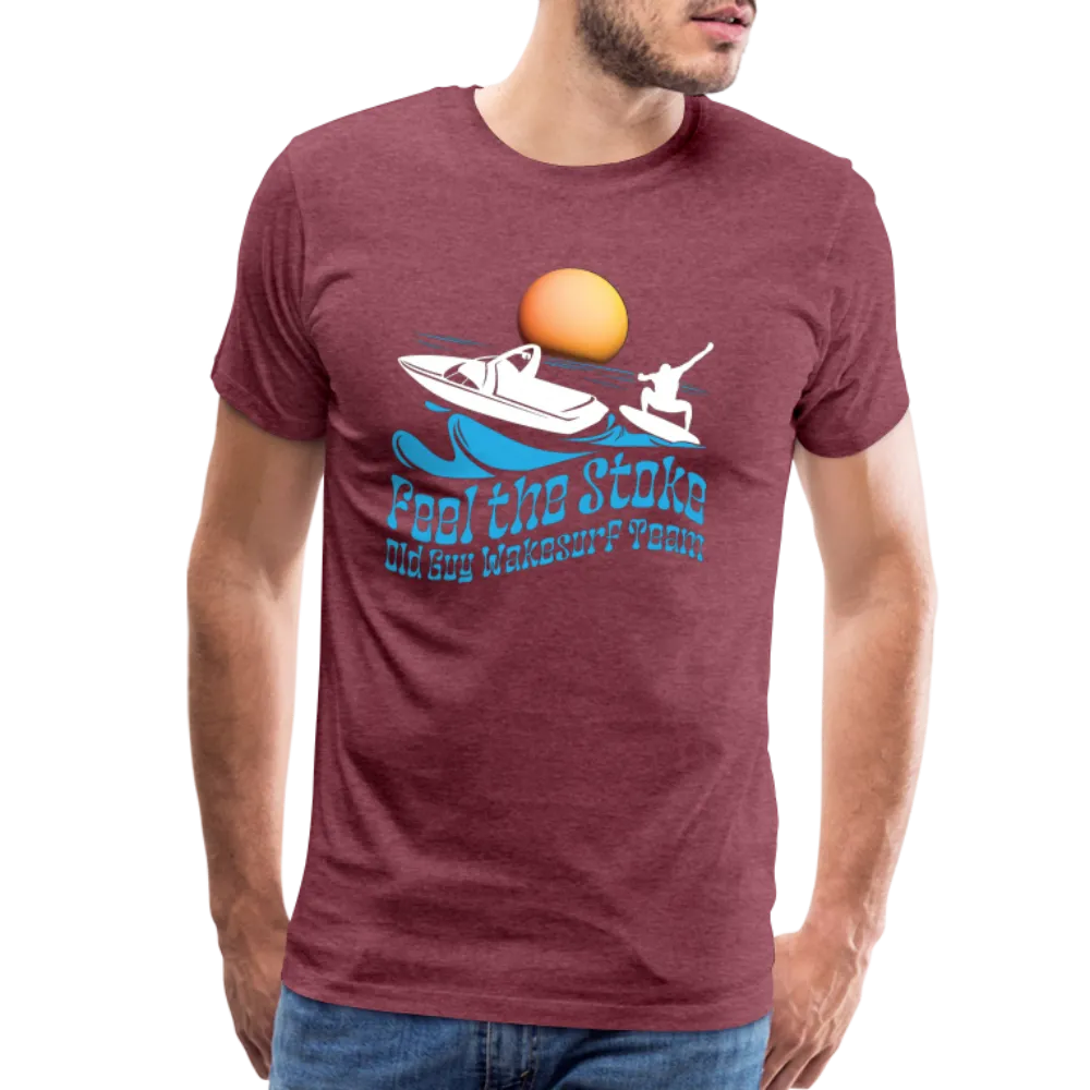 Feel the Stoke - Old Guy Wakesurf Team - Men's Premium T-Shirt