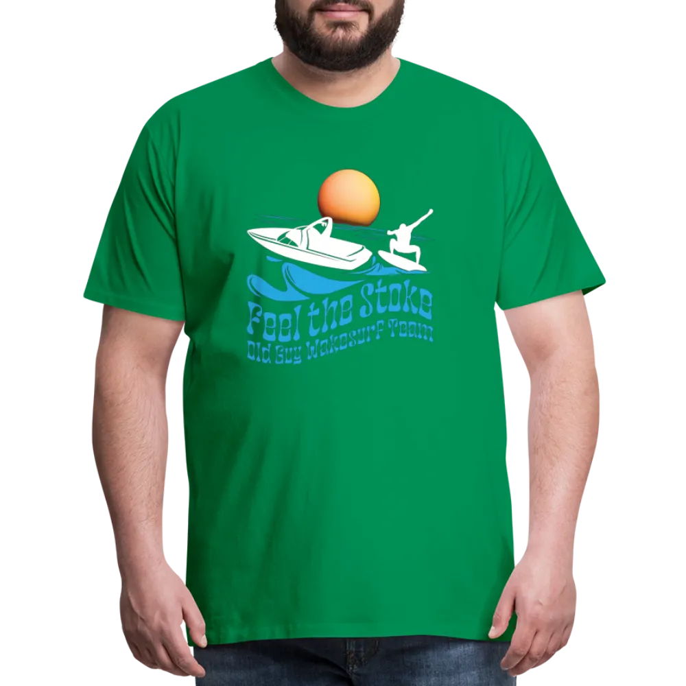Feel the Stoke - Old Guy Wakesurf Team - Men's Premium T-Shirt
