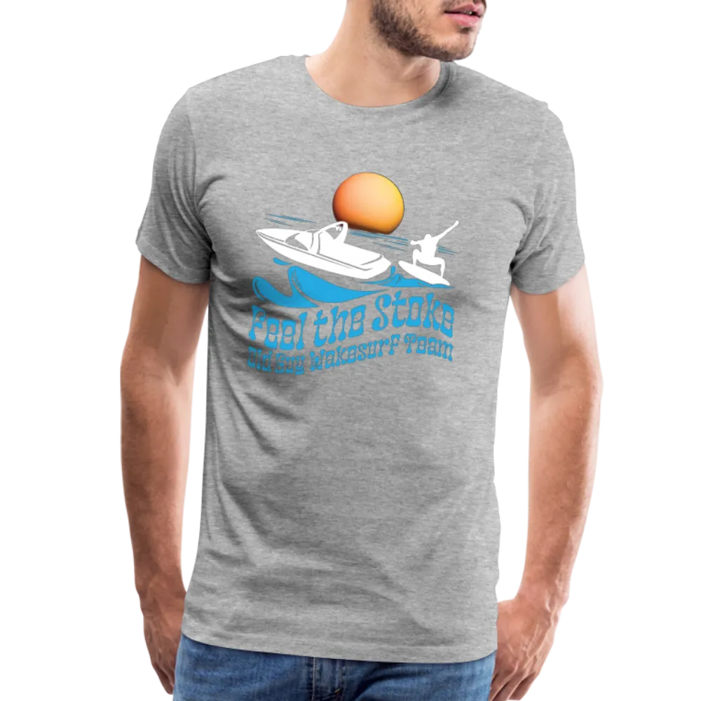Feel the Stoke - Old Guy Wakesurf Team - Men's Premium T-Shirt