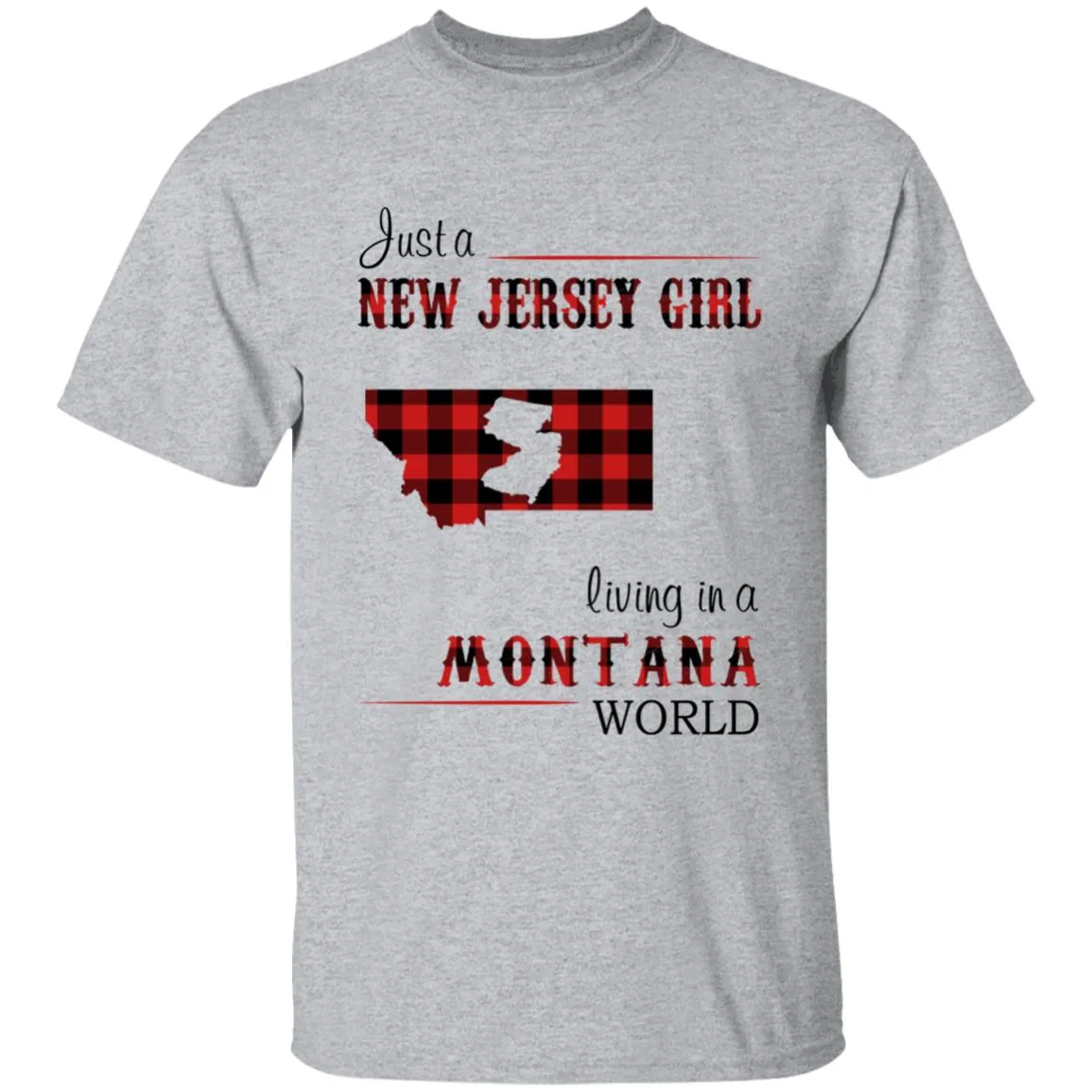 Just A New Jersey Girl Living In A Montana World T-shirt