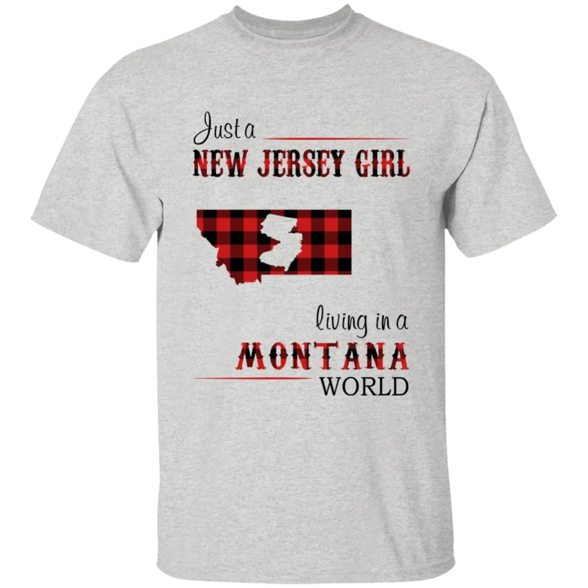 Just A New Jersey Girl Living In A Montana World T-shirt