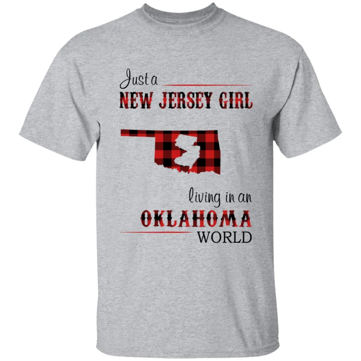 Just A New Jersey Girl Living In An Oklahoma World T-shirt
