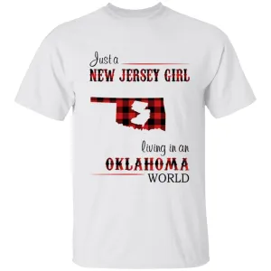Just A New Jersey Girl Living In An Oklahoma World T-shirt