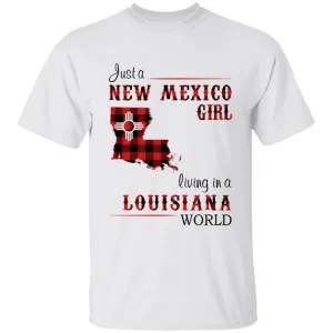 Just A New Mexico Girl Living In A Louisiana World T-shirt