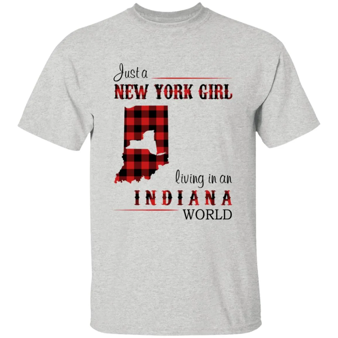 Just A New York Girl Living In An Indiana World T-shirt