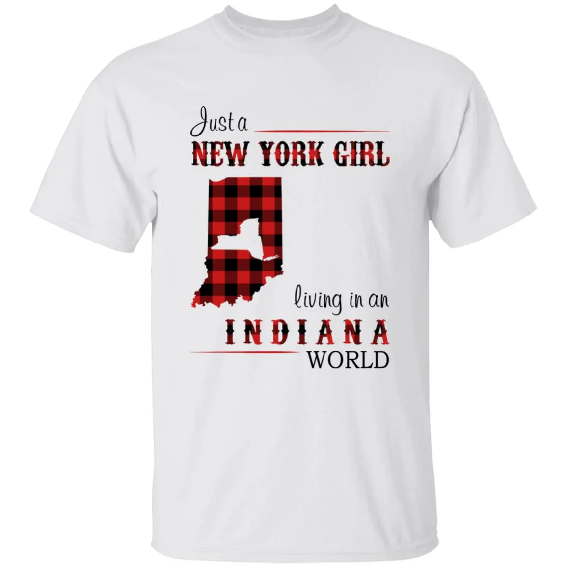 Just A New York Girl Living In An Indiana World T-shirt