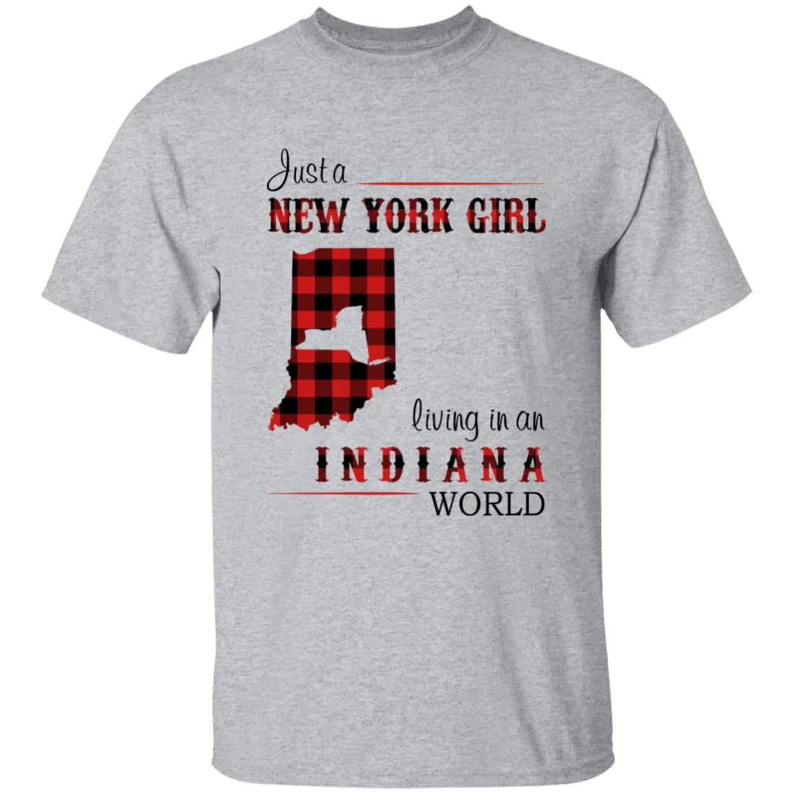 Just A New York Girl Living In An Indiana World T-shirt