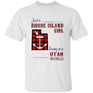 Just A Rhode Island Girl Living In A Utah World T-shirt