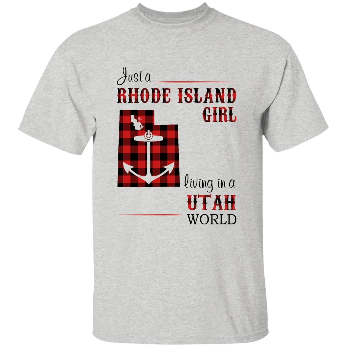 Just A Rhode Island Girl Living In A Utah World T-shirt