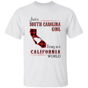 Just A South Carolina Girl Living In A California World T-shirt