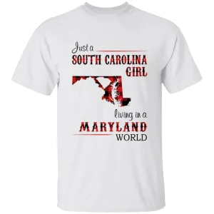 Just A South Carolina Girl Living In A Maryland World T-shirt