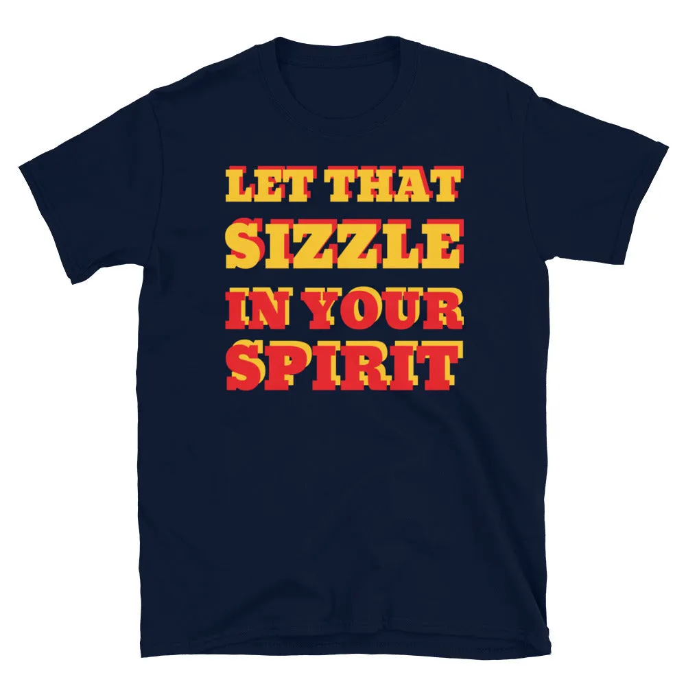 Let That Sizzle Short-Sleeve Unisex T-Shirt