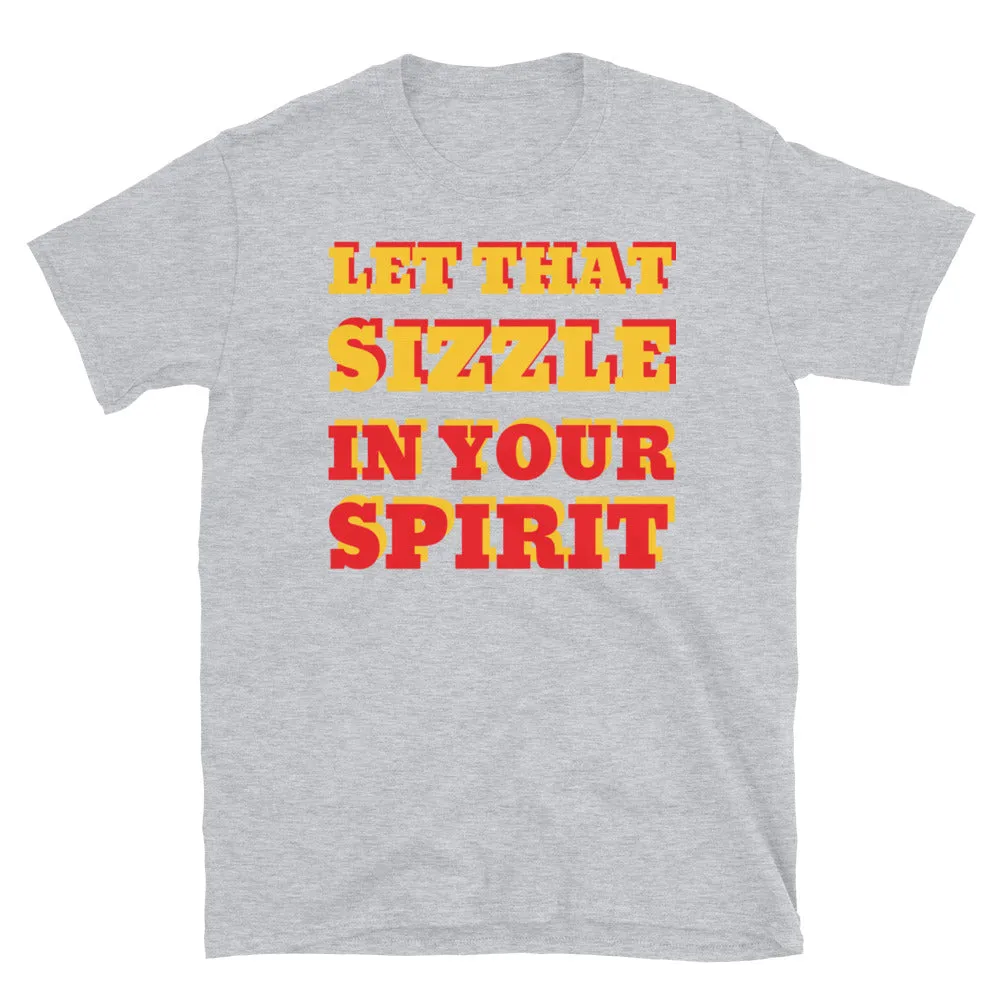 Let That Sizzle Short-Sleeve Unisex T-Shirt