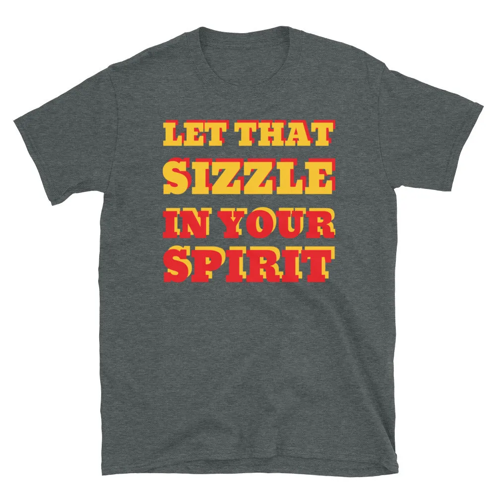 Let That Sizzle Short-Sleeve Unisex T-Shirt