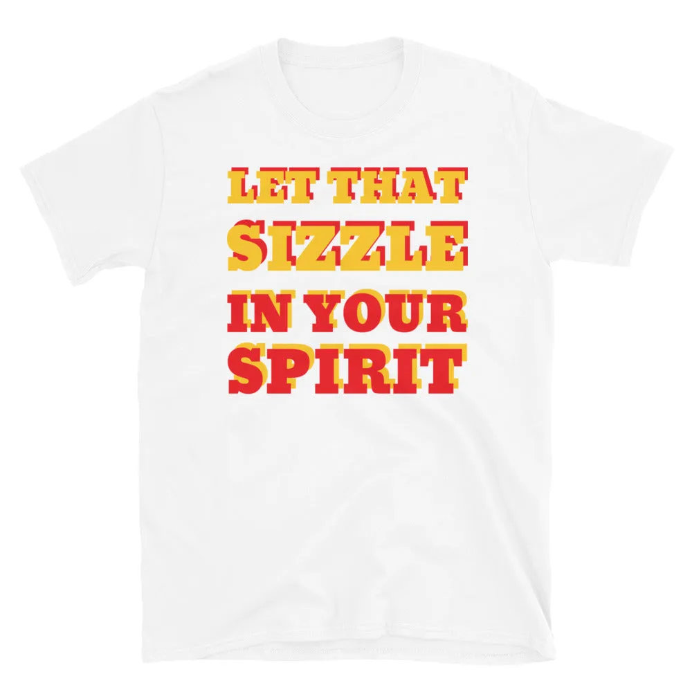 Let That Sizzle Short-Sleeve Unisex T-Shirt