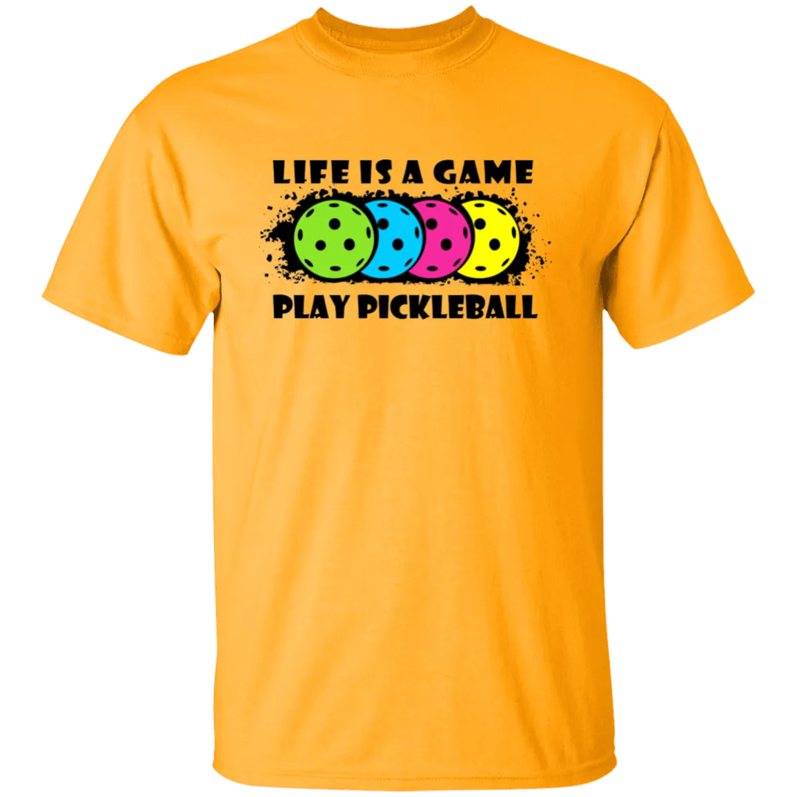 Life Is A Game Play Pickleball T-Shirt