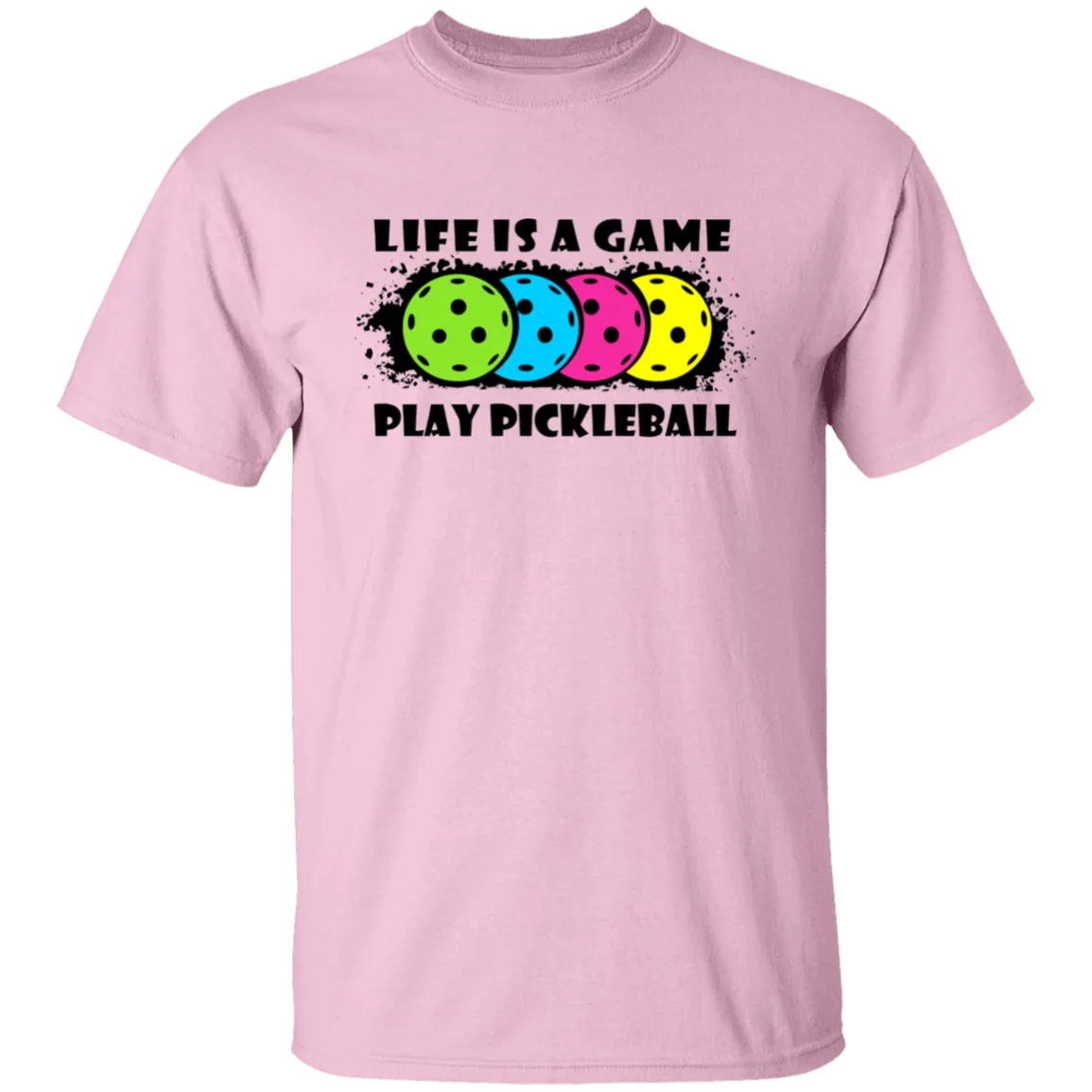 Life Is A Game Play Pickleball T-Shirt