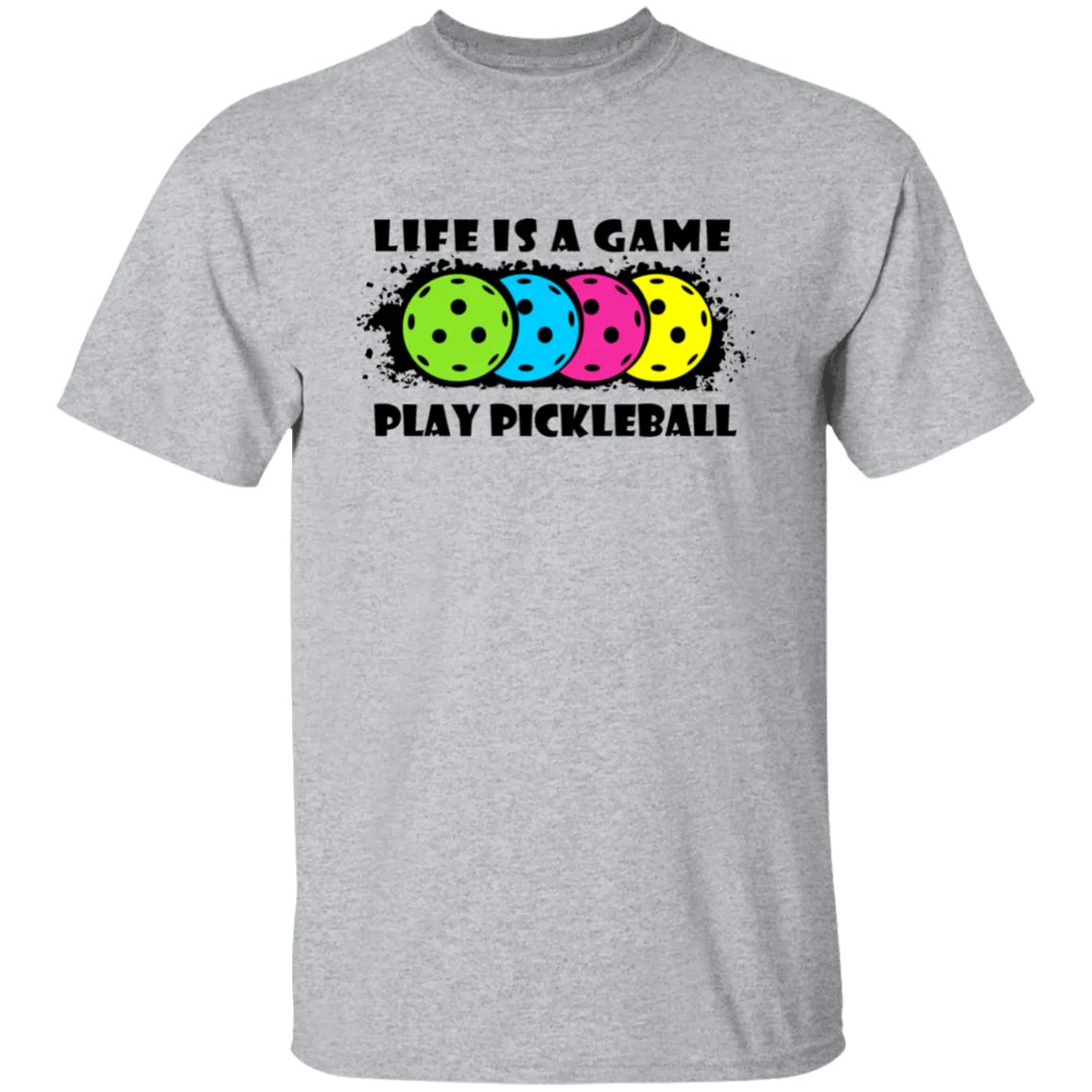 Life Is A Game Play Pickleball T-Shirt