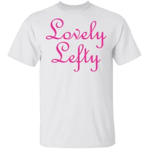 Lovely Lefty T-Shirt