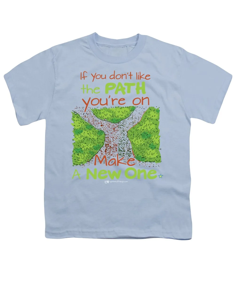 Make A New Path - Youth T-Shirt