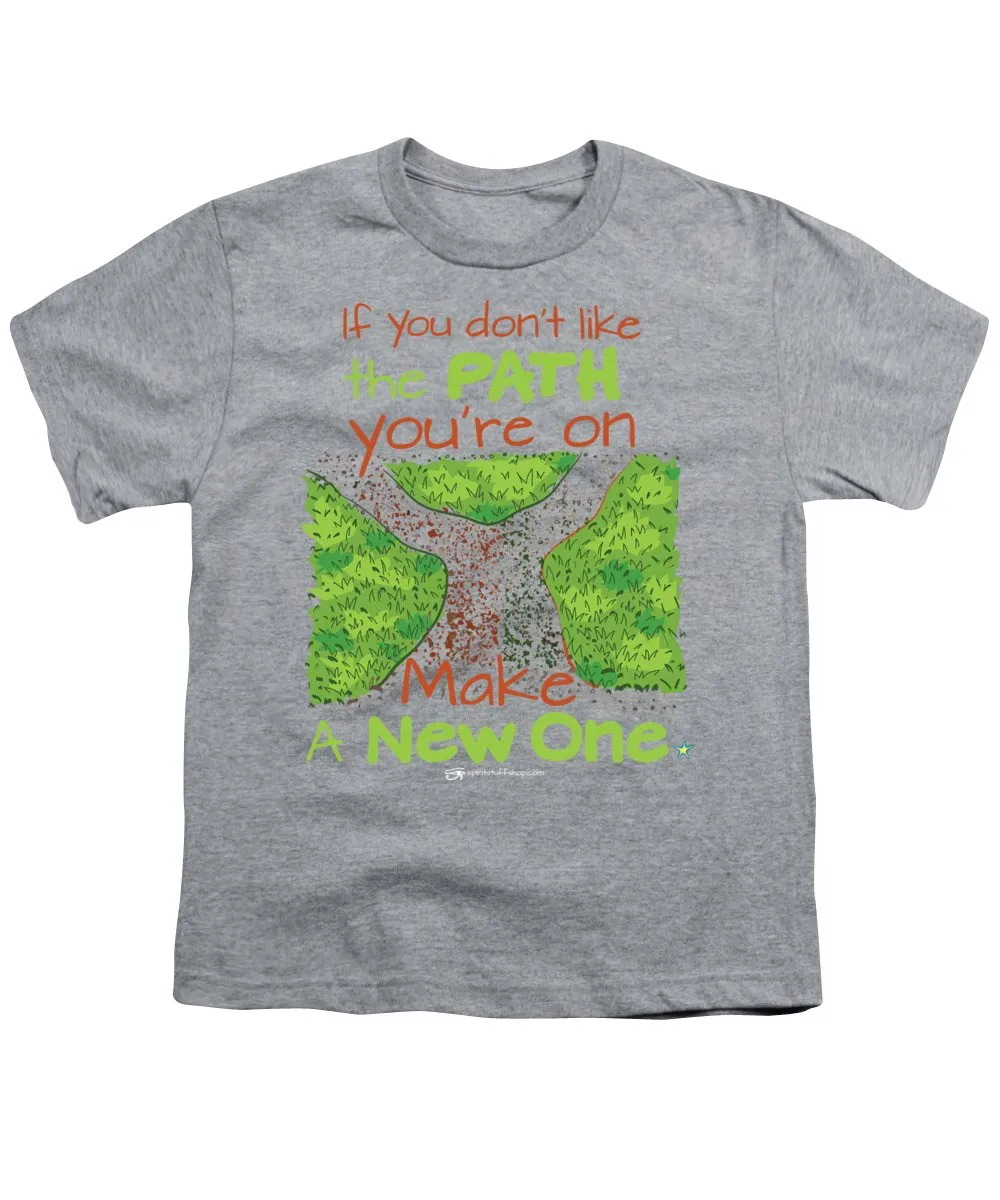 Make A New Path - Youth T-Shirt