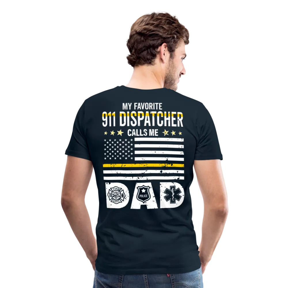 My Favorite 911 Dispatcher Calls Me Dad Men's Premium T-Shirt