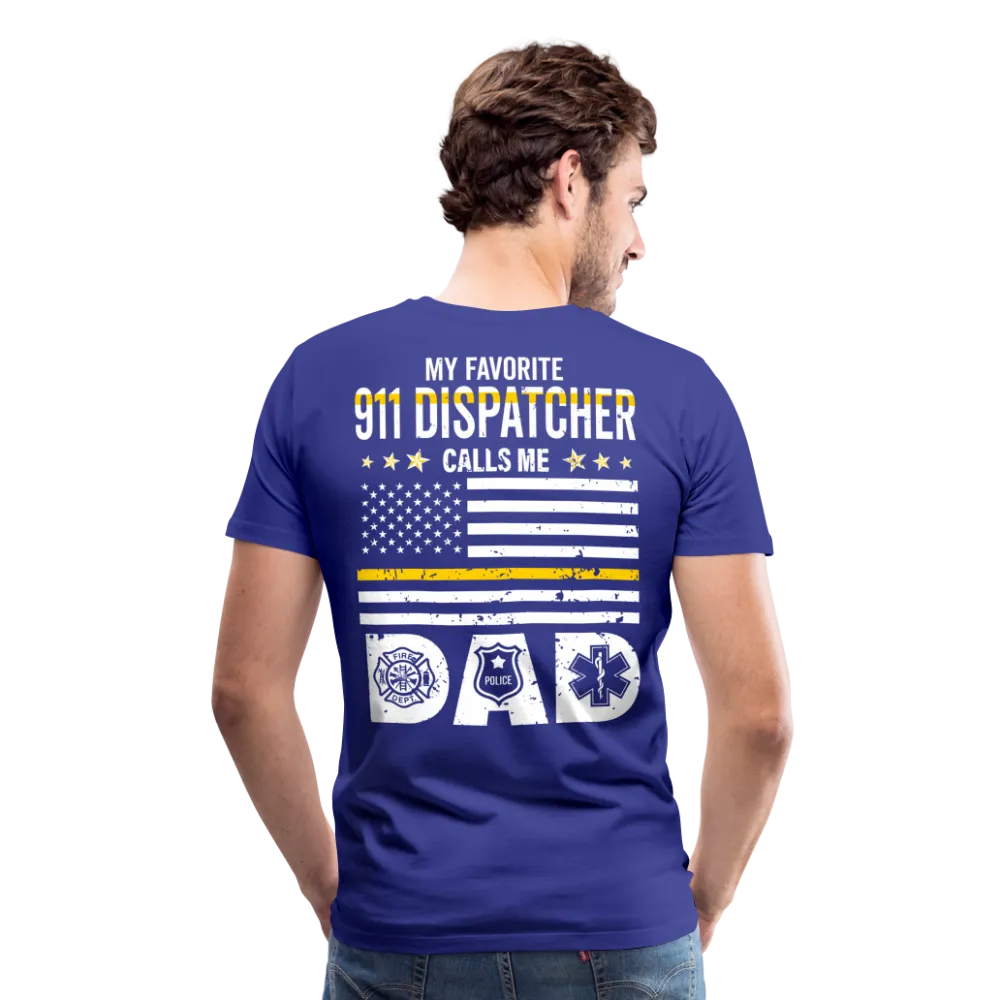 My Favorite 911 Dispatcher Calls Me Dad Men's Premium T-Shirt