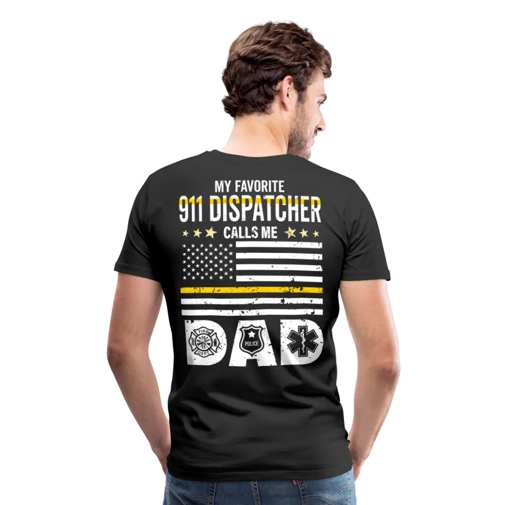 My Favorite 911 Dispatcher Calls Me Dad Men's Premium T-Shirt