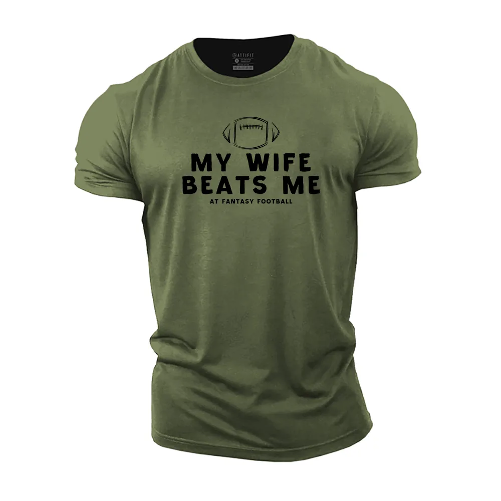 My Wife Beats Me at Fantasy Football Cotton T-Shirt