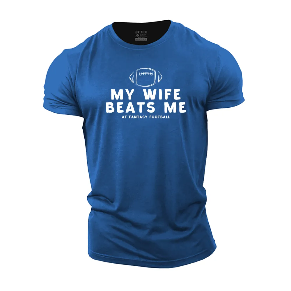 My Wife Beats Me at Fantasy Football Cotton T-Shirt