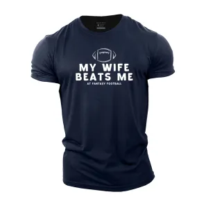 My Wife Beats Me at Fantasy Football Cotton T-Shirt