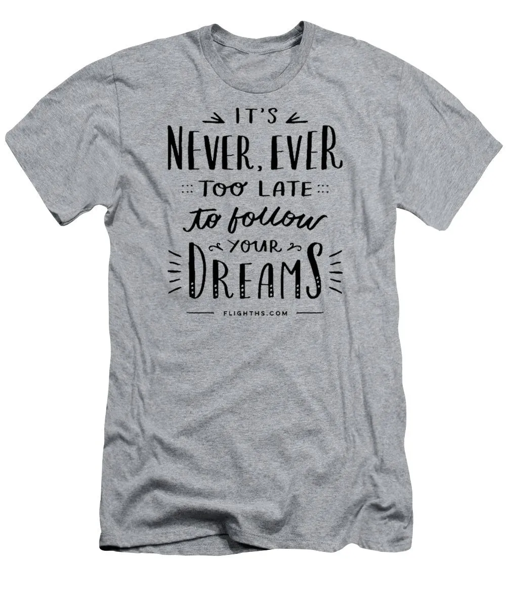 Never Too Late Text - Men's T-Shirt (Slim Fit)