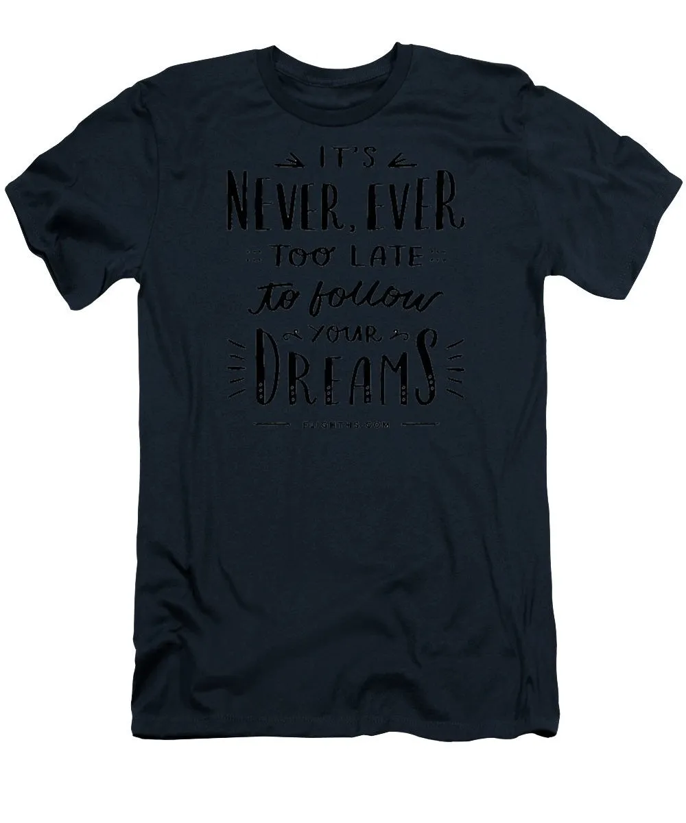 Never Too Late Text - Men's T-Shirt (Slim Fit)