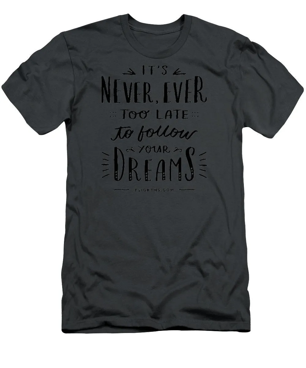Never Too Late Text - Men's T-Shirt (Slim Fit)