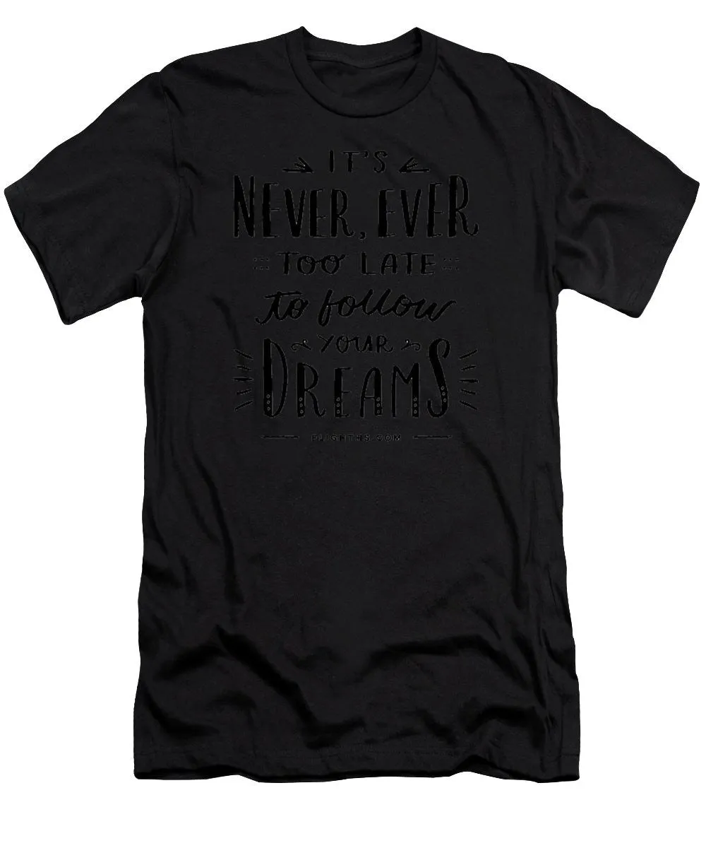 Never Too Late Text - Men's T-Shirt (Slim Fit)