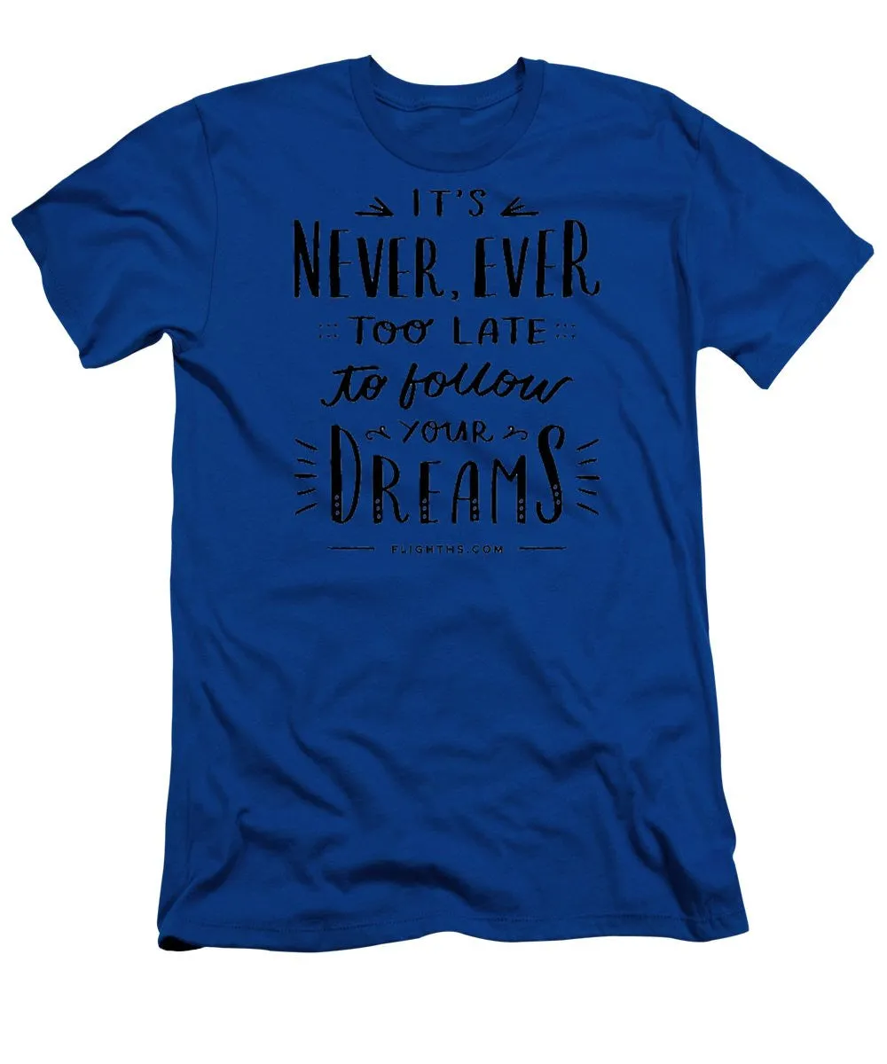 Never Too Late Text - Men's T-Shirt (Slim Fit)