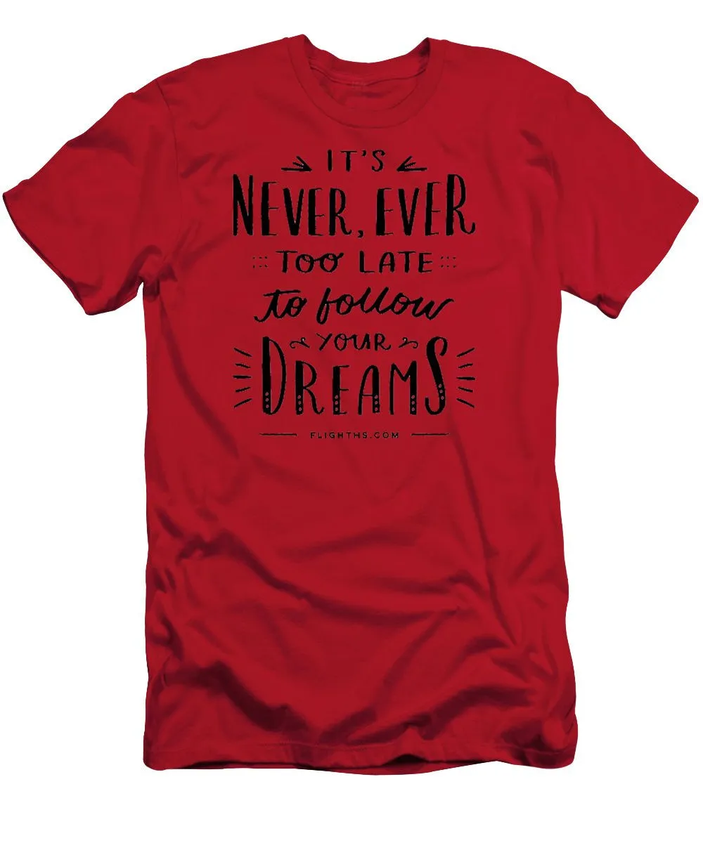 Never Too Late Text - Men's T-Shirt (Slim Fit)