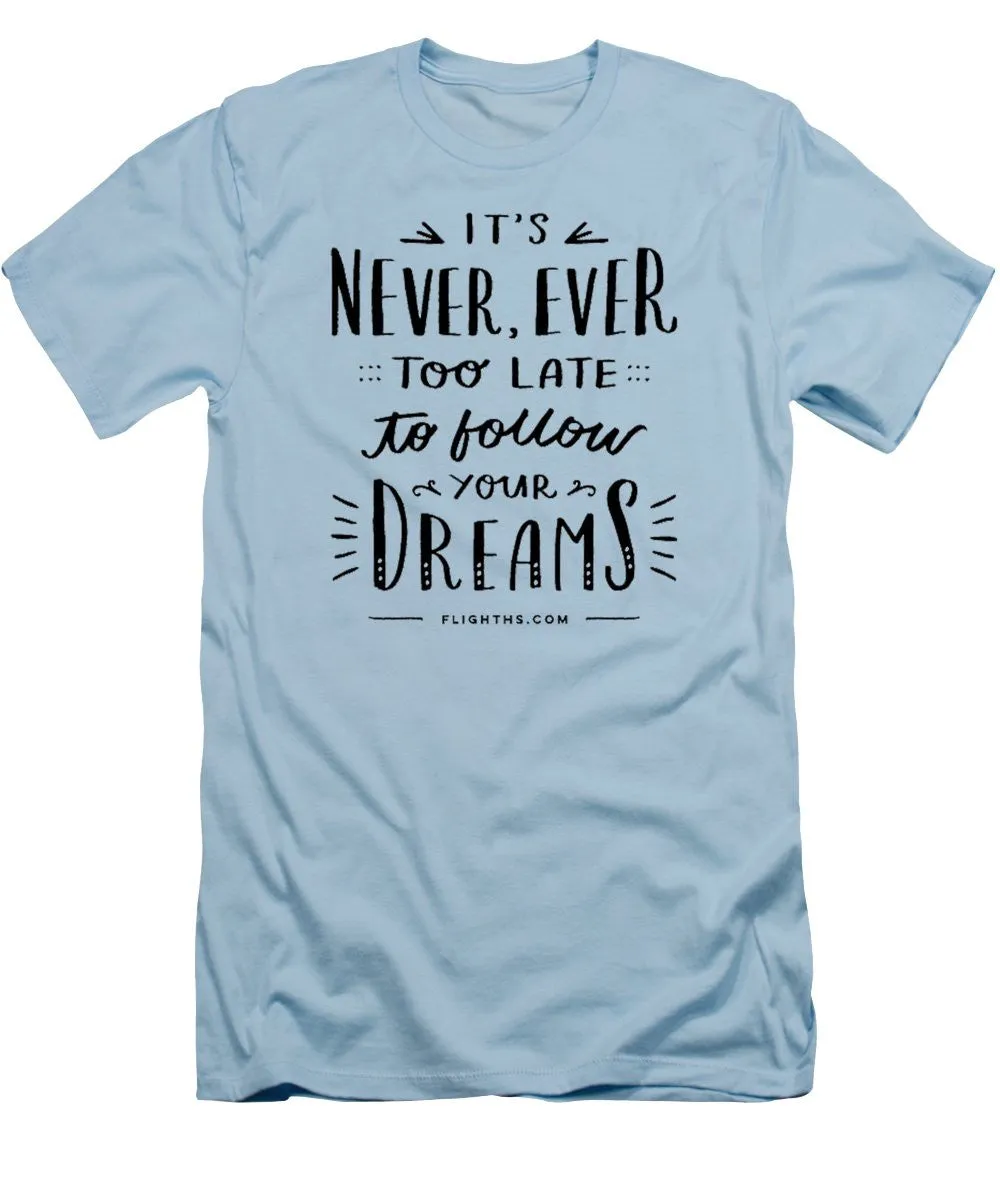 Never Too Late Text - Men's T-Shirt (Slim Fit)